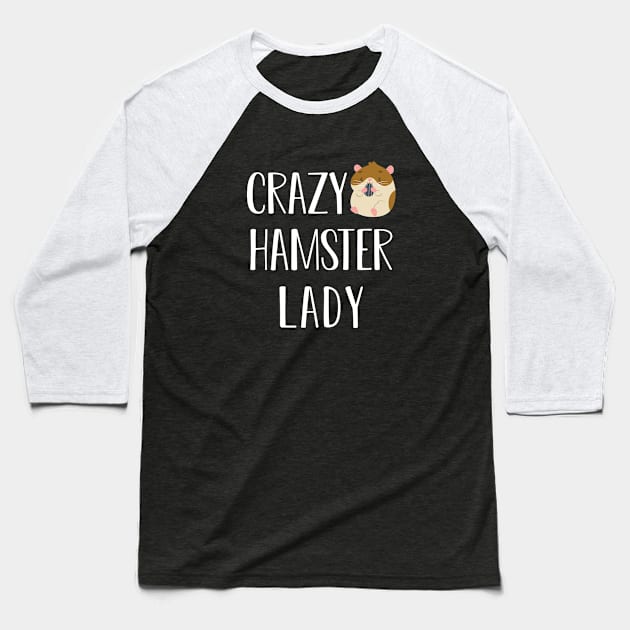 Hamster Lady - Crazy hamster lady Baseball T-Shirt by KC Happy Shop